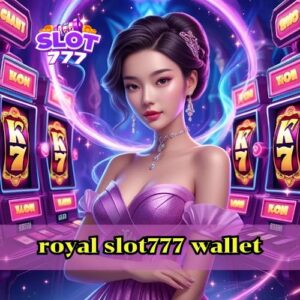 royal slot777 wallet